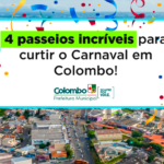 a-prefs-tem-4-dicas-de-passeios-incriveis-para-curtir-o-carnaval-em-colombo! 