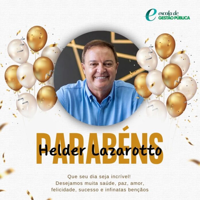 hoje-(08/09)-e-dia-de-comemorar-a-vida-do-nosso-prefeito-helder-lazarotto!