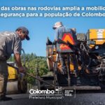 obras-nas-rodovias:-mais-fluidez-para-os-colombenses