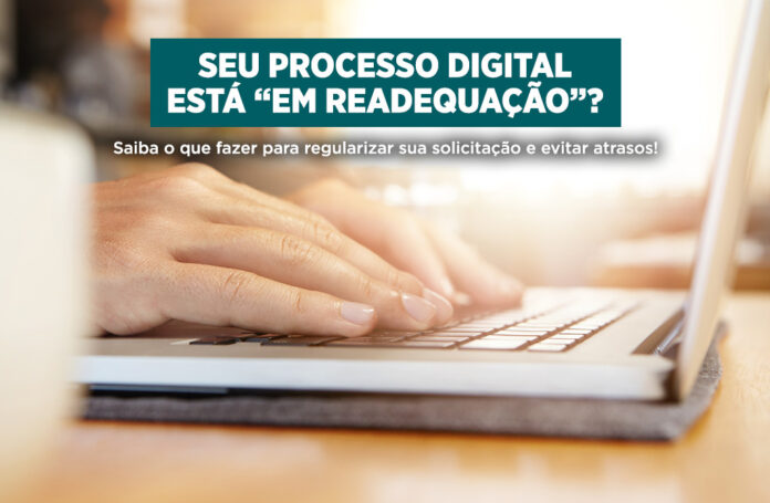 seu-processo-digital-esta-“em-readequacao”?